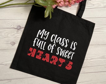 My Class is full of Sweet Hearts Teacher Tote, Teacher Gift Tote, Teacher Appreciation Gift, Valentines Gift for a Teachers