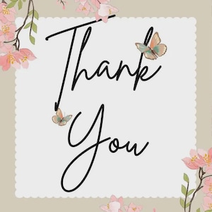 May include: A beige card with the words "Thank You" in elegant black script. The card is adorned with watercolor-style butterflies and pink floral accents, creating a delicate and appreciative design.