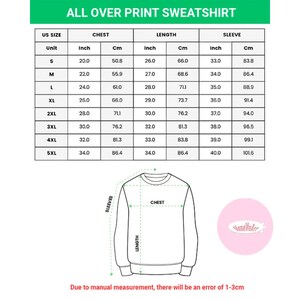 May include: A size chart for an all-over print sweatshirt, with measurements in inches and centimeters. The chart includes chest, length, and sleeve measurements for sizes S through 5XL. The text "ALL OVER PRINT SWEATSHIRT" is at the top.