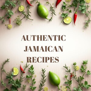 Op de afbeelding: Een bovenaanzicht toont de tekst "AUTHENTIC JAMAICAN RECIPES" omringd door verse ingrediënten. Groene limoenen, rode chilipepers en kruidentakjes zijn gerangschikt op een licht houten oppervlak.