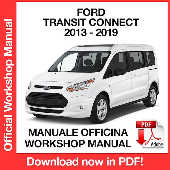 Ford Transit Connect 2013-2019 Factory Service Repair Manual