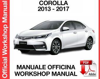 Toyota Corolla 2013-2017 Factory service repair manual, Workshop service repair manual, ebook, pdf, INSTANT DOWNLOAD -  English Language