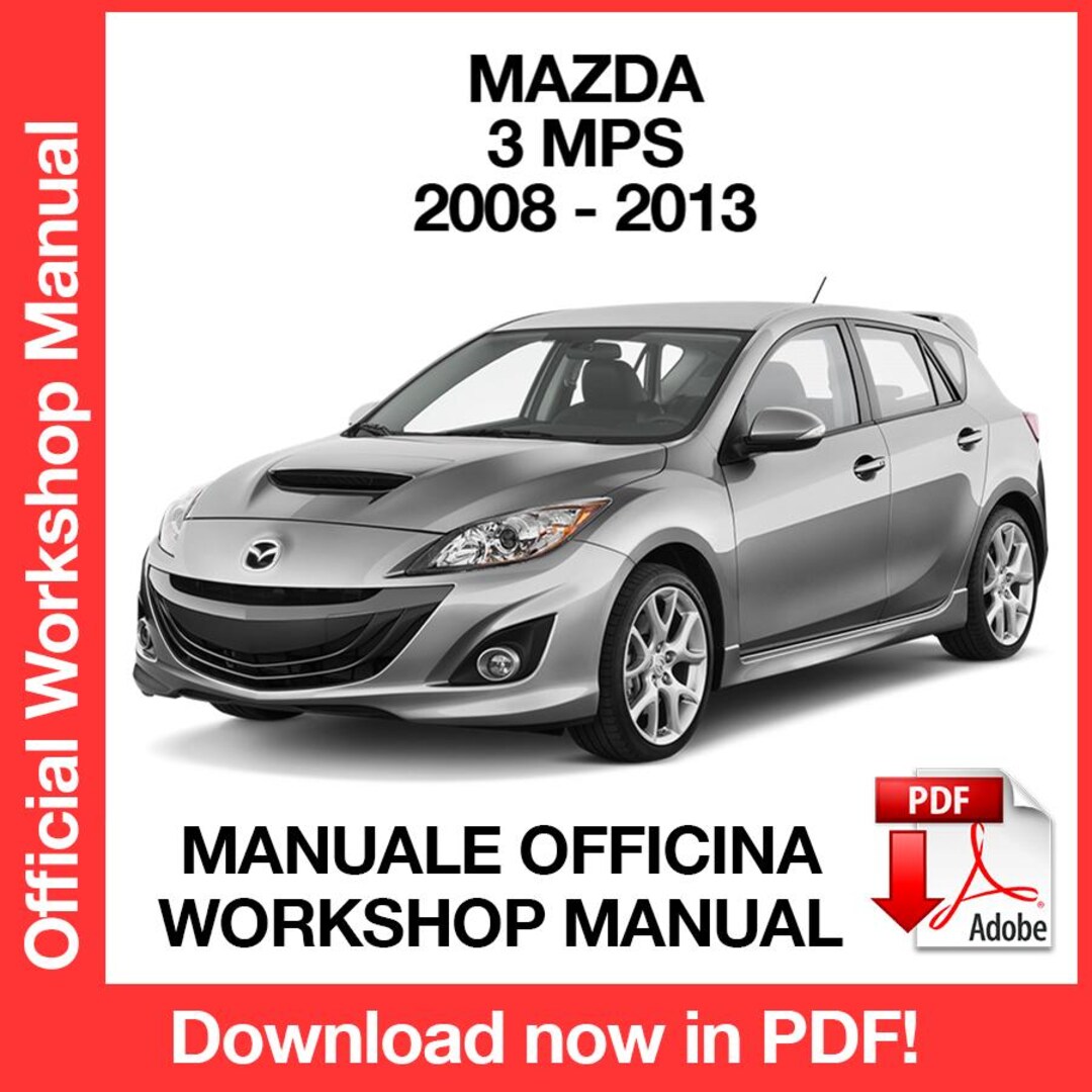 Mazda 3 MPS 2008-2013 Factory Service Repair Manual, Workshop