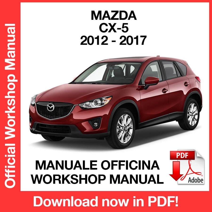 Mazda CX-5 CX5 2012-2017 Factory Service Repair Manual, Workshop