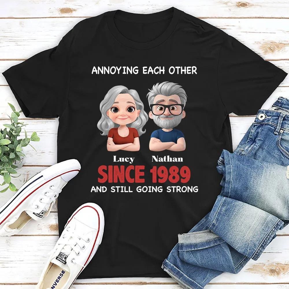 Personalized Annoying Each Other Since T-Shirt, Custom Couple Gift, Still Going Strong, Gift For Husband And Wife, Anniversary Shirts Gifts