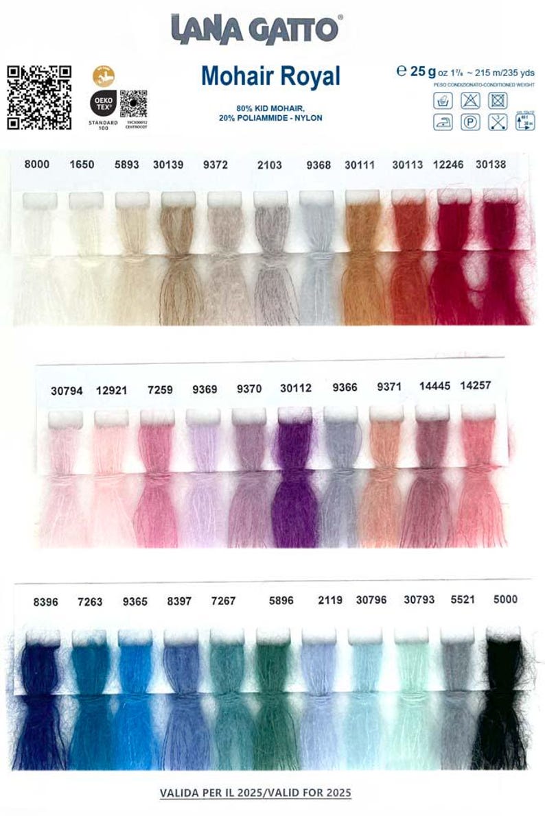 May include: A colour chart for Mohair Royal yarn, a blend of 80% kid mohair and 20% polyamide-nylon. The chart shows 25 gram skeins in a variety of colours, including white, beige, brown, pink, purple, blue, green, and black. The chart also includes the yarn weight (25 grams) and yardage (215 metres).