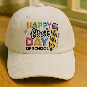 Happy First Day of School Hat, Back to School Embroidered Cap, Teacher Hat, 1st Day of School Hat, Hello School Hat, Custom Cricut Hat Gift