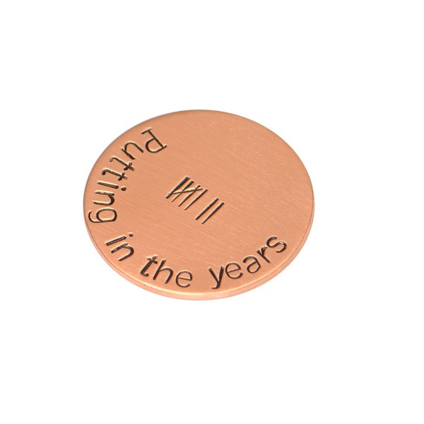 Putting in the years golf ball marker - copper anniversary gift - 7th anniversary gift - tongue in cheek anniversary - funny anniversary