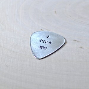 Guitar Pick I Pick You Handmade from Aluminum Customizable and Handstamped for all Occassions GP338 image 5