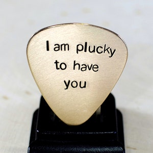 Bronze guitar pick Handstamped with I am plucky to have you GP667 image 1