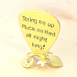 Brass Guitar Pick Handmade with String Me Up, Pluck Me Hard, All Night Long - GP852