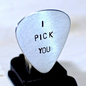 Guitar Pick I Pick You Handmade from Aluminum Customizable and Handstamped for all Occassions GP338 image 2