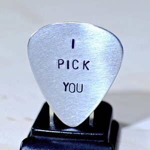 Guitar Pick I Pick You Handmade from Aluminum Customizable and Handstamped for all Occassions GP338 image 4