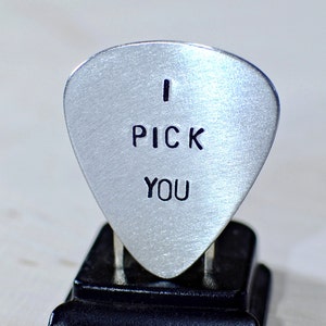 Guitar Pick I Pick You Handmade from Aluminum Customizable and Handstamped for all Occassions GP338 image 1