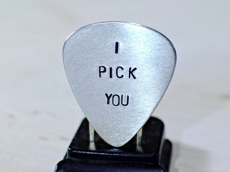 Guitar Pick I Pick You Handmade from Aluminum Customizable and Handstamped for all Occassions GP338 image 1