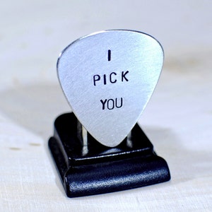 Guitar Pick I Pick You Handmade from Aluminum Customizable and Handstamped for all Occassions GP338 image 3