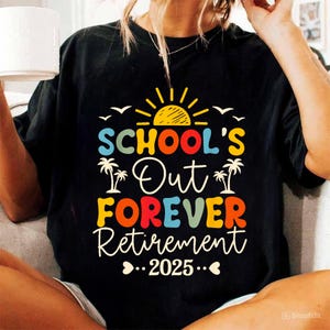 School&#39;s out forever Png, Retirement 2025 Png, Retired Summer 2025 Png, Retirement Teachers Png, Teacher Retirement Shirt Design