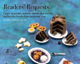 Digital Miniature Tutorial // Readers' Request Foods in Miniature //Polymer Clay Tutorial eBook