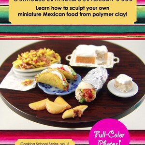 May include: A miniature Mexican food set with a variety of dishes, including tacos, burritos, and empanadas. The food is arranged on a wooden plate with a colorful Mexican blanket in the background. The text "Full-Color Photos!" is displayed in a pink circle.