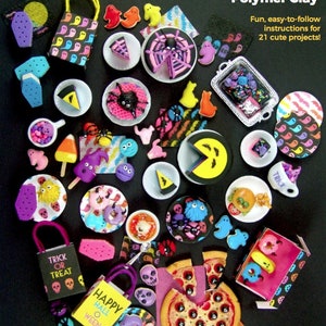 May include: A collection of 21 miniature Halloween treats sculpted from polymer clay. The treats include ghosts, pumpkins, candy corn, donuts, pizza, and more. The image includes the text "How to Sculpt Miniature Halloween Treats from Polymer Clay" and "Fun, easy-to-follow instructions for 21 cute projects!"