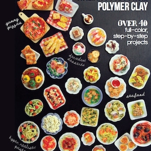 May include: A book cover with a colorful image of miniature Italian food made from polymer clay. The book title is "How to Sculpt Miniature Italian Foods from Polymer Clay" and the subtitle is "Over 40 full-color, step-by-step projects".