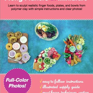 May include: A book cover with the title "Pretty Platters in Miniature" and a subtitle "Learn to sculpt realistic finger foods, plates, and bowls from polymer clay with simple instructions and clear photos!" The cover features three miniature food platters with various finger foods, including donuts, salad, and vegetables. The book cover is pink and blue with a white border.