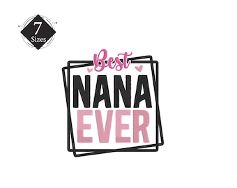 Nana Ever Machine Embroidery Design, Mother's Day Gift (Digital Download