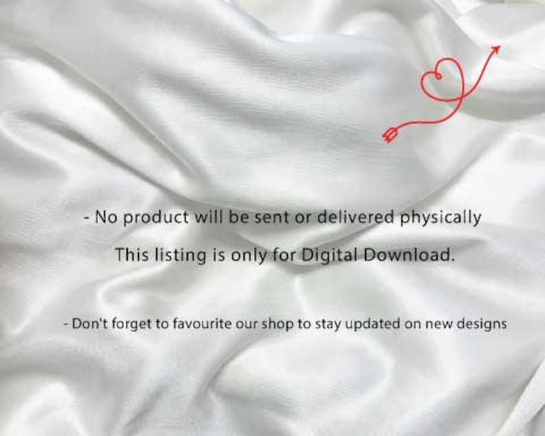 May include: White background with text that reads: "No product will be sent or delivered physically. This listing is only for Digital Download. Don't forget to favourite our shop to stay updated on new designs."