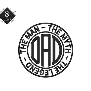 The Man, The Might, The Legend, Dad- Machine Embroidery Design- Dad Logo Embroidery- Mighty Dad Design - 8 Sizes - Instant Download