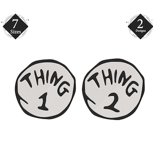 May include: Two embroidered patches with the text "THING 1" and "THING 2" in black on a light gray background, surrounded by a black border. The image also includes text that says "7 Sizes" and "2 Designs".