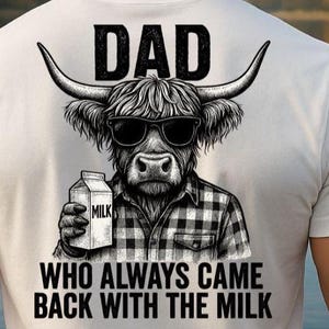 Dad Highland Cow PNG | Funny Father's Day Sublimation | Always Came Back With the Milk | Cool Dad Highland Cow Design