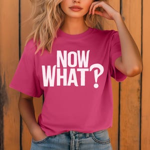 Now What Shirt, Funny Adult Shirt, Shirt With Saying, Funny Quotes Tee, Sarcastic Shirt, Interrobang Shirt, Gift for Friend