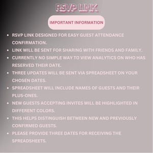 May include: A white background with black text outlining important information about an RSVP link. The text explains that the link is designed for easy guest attendance confirmation, can be shared with friends and family, and provides analytics on who has reserved their date. It also mentions that three updates will be sent via spreadsheet on chosen dates, including names of guests and their plus-ones. New guests accepting invites will be highlighted in different colors, helping to distinguish between new and previously confirmed guests. Finally, it requests that three dates be provided for receiving the spreadsheets.