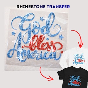 May include: Rhinestone transfer with the text "God Bless America" in blue and red rhinestones. The design includes stars and is shown on a white backing. Examples of the design on a white long-sleeve shirt and a black t-shirt are also shown.
