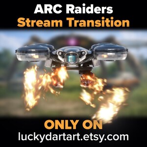 Może przedstawiać: Futurystyczny dron w kolorze czarnym i srebrnym, z płomieniami wydobywającymi się z jego podstawy. Tekst "ARC Raiders Stream Transition" jest wyświetlany u g&oacute;ry, z "ONLY ON luckydartart.etsy.com" na dole, na rozmytym tle.