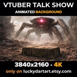 May include: Animated background for a VTuber talk show, featuring a large, mechanical spider-like robot in a post-apocalyptic cityscape. The image is 3840x2160 resolution, 4K quality, with text that reads "VTUBER TALK SHOW" and "ANIMATED BACKGROUND".