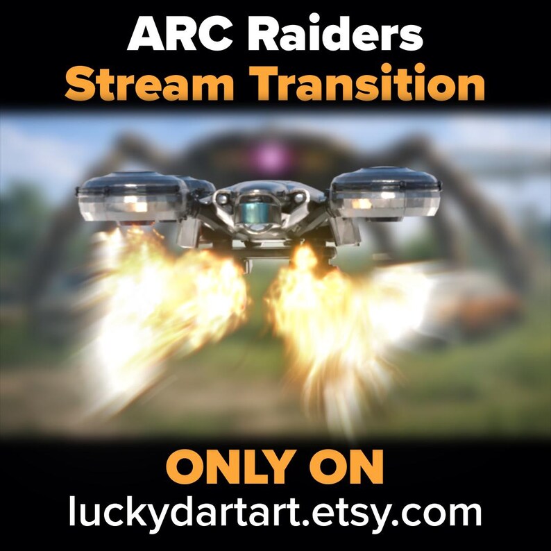 Może przedstawiać: Futurystyczny, srebrno-czarny statek kosmiczny z jasnymi ż&oacute;łtymi płomieniami. Tekst "ARC Raiders Stream Transition" jest wyświetlany u g&oacute;ry, a "ONLY ON luckydartart.etsy.com" u dołu.
