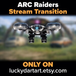Może przedstawiać: Czarny i srebrny dron z przezroczystymi okrągłymi elementami i niebieskimi akcentami. Obraz zawiera tekst "ARC Raiders Stream Transition" i "ONLY ON luckydartart.etsy.com", na tle rozmytego tła.
