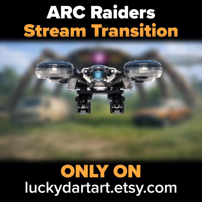 Może przedstawiać: Czarny i srebrny dron z przezroczystymi okrągłymi elementami i niebieskimi akcentami. Obraz zawiera tekst "ARC Raiders Stream Transition" i "ONLY ON luckydartart.etsy.com", na tle rozmytego tła.