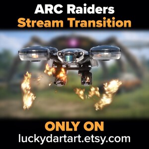 Może przedstawiać: Futurystyczny dron w kolorze czarnym i srebrnym, z płomieniami, jest w centrum uwagi. Tekst "ARC Raiders Stream Transition" znajduje się na g&oacute;rze, a "ONLY ON luckydartart.etsy.com" na dole, na rozmytym tle.