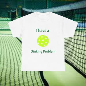I have a Dinking Problem Shirt, Athletic shirts, Funny Pickleball Shirt, Pickleball Shirt, Pickleball Gifts,