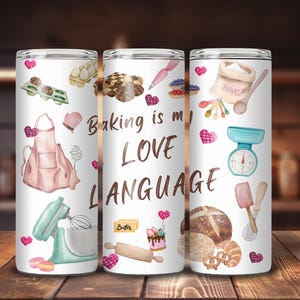 Baking Is My Love Language Tumbler Wrap, Cupcake 20oz Skinny Tumbler Design, Baker Tumbler Wrap, Cute Tumbler Sublimation, Baking Wrap
