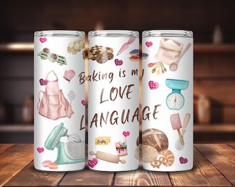 Baking Is My Love Language Tumbler Wrap, Cupcake 20oz Skinny Tumbler Design, Baker Tumbler Wrap, Cute Tumbler Sublimation, Baking Wrap