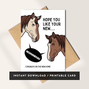 Cartão engraçado para novos vizinhos, amante de cavalos, presente para casa nova, cartão para impressão, download digital, cartão de parabéns pela mudança, presente para casa nova