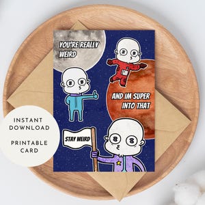 Carte d'anniversaire drôle | Thème extraterrestre « Tu es vraiment bizarre » | Carte d'amitié | Cadeau pour petit ami Petite amie | PDF imprimable à téléchargement immédiat