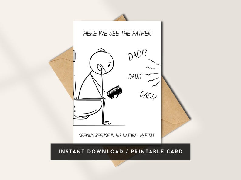 Funny dad birthday card printable with stick-figure dad on toilet, reading book while kids yell “Dad?”, minimal black-and-white design with kraft envelope, instant download digital file.
