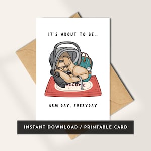 "Lustige neue Baby Karte zum Ausdrucken - ""Arm Day Everyday"" - Humorvolle Sofort Download Baby Shower Karte für die neuen Eltern, Eltern."