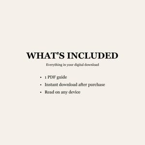 Puede incluir: Un gr&aacute;fico de informaci&oacute;n digital sobre un fondo crema con texto en negro que dice: WHAT'S INCLUDED, Everything in your digital download, 1 PDF guide, Instant download after purchase y Read on any device. El dise&ntilde;o est&aacute; centrado y limpio.