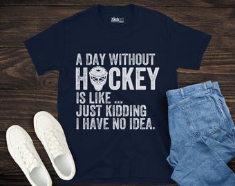 Ein Tag ohne Hockey Shirt, Hockey Trainer Shirt, Hockeyspieler Geschenk, Eisbahn T-Shirt, Spieltag Hockey Shirt, lustiges Hockey Dad Shirt