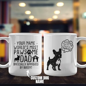 Custom Frenchie Dad Mug, Personalized French Bulldog Gift, Frenchie Dad Coffee Cup, Best Frenchie Dad Ever Mug, Funny Dad Gift from Frenchie
